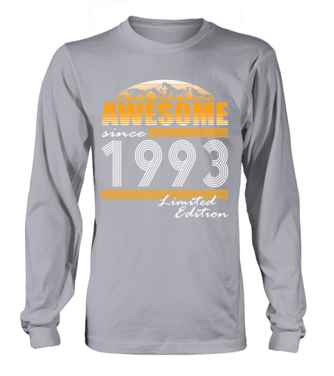 30th birthday awesome since 1993 limited edition Long sleeved Unisex