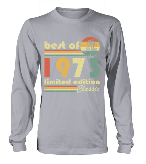 50th birthday vintage 1973 best of 1973 Long sleeved Unisex