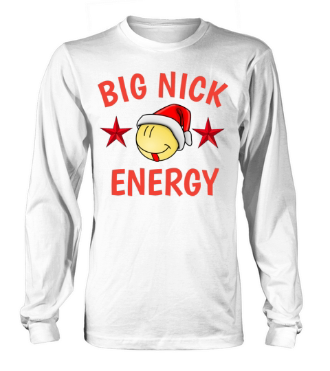 BEST Big Nick Energy Funny Christmas Long sleeved Unisex