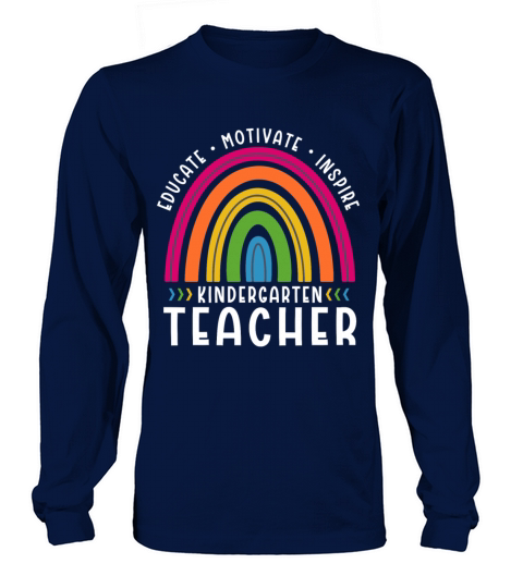 Educate Motivate Inspire Kindergarten Teacher Long sleeved Unisex