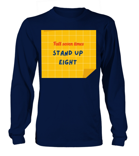 FALL SEVEN TIMES STAND UP EIGHT Long sleeved Unisex