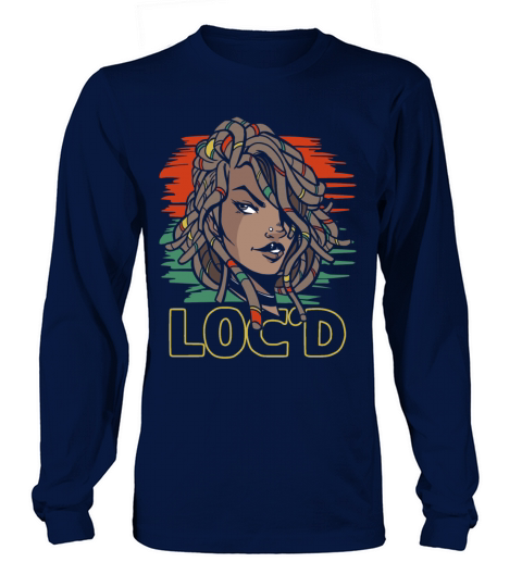 Its the Locs For Me - Afro Hair Black American Long sleeved Unisex