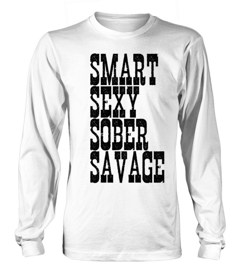SMART SEXY SOBER SAVAGE Long sleeved Unisex