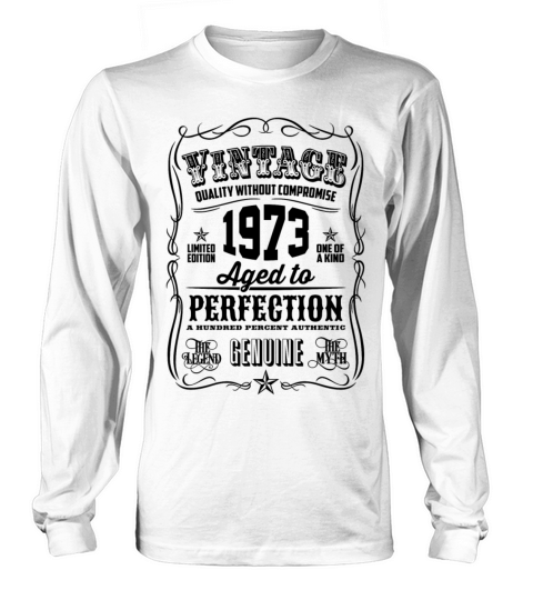 Vintage 1973 Aged to Perfection Black Print Long sleeved Unisex