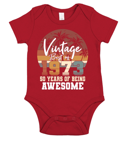 50th birthday vintage 1973 best of 1973 Short Sleeve Baby One-Piece