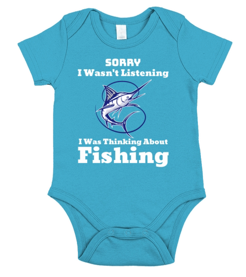 I Wasnt Listening I Was Thinking About Fishing Short Sleeve Baby One-Piece