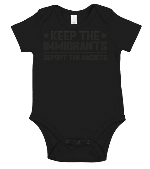 Keep The Immigrants Deport The Racists anti racism Short Sleeve Baby One-Piece
