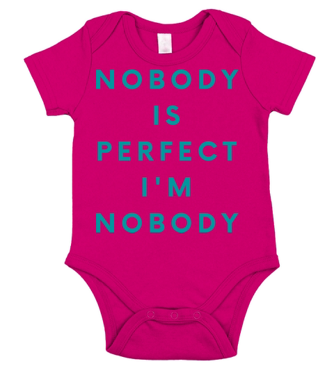 NOBODY IS PERFECT IM NOBODY Short Sleeve Baby One-Piece