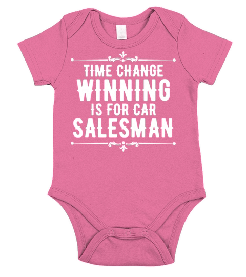 Salesman Shirt Times Change Winning Is For Car Short Sleeve Baby One-Piece