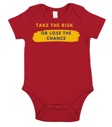 TAKE THE RISK OR LOSE THE CHANCE Short Sleeve Baby One-Piece