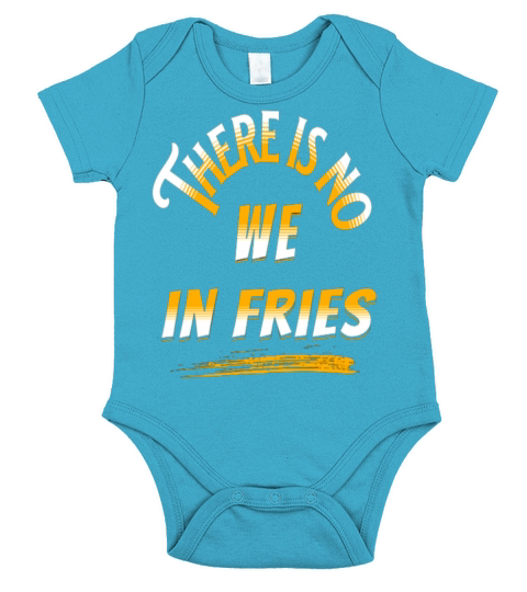 There Is No We In Fries Short Sleeve Baby One-Piece