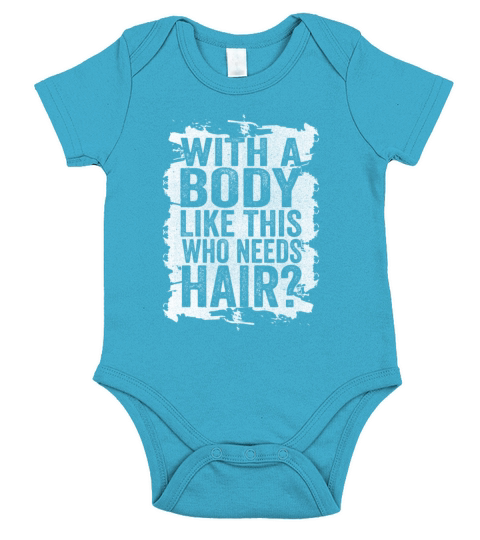 With A Body Like This Who Needs Hair Short Sleeve Baby One-Piece