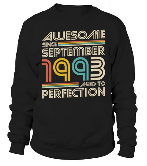 30th birthday vintage awesome since september 1993 Sweatshirt Unisex