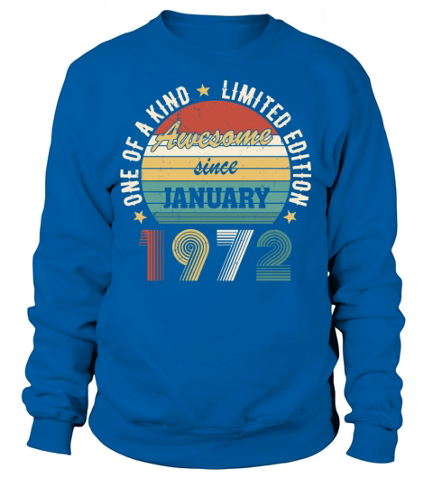 Awesome Since January 1972 Limited Edition Sweatshirt Unisex