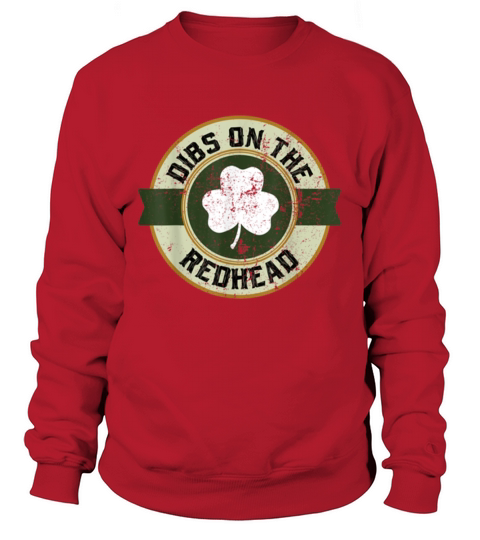 Dibs On The Redhead logo St Patricks Day Drinking shirt Sweatshirt Unisex