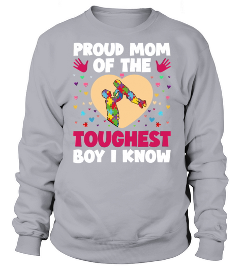 Proud Mom Of The Toughest Boy I Know Autism Awaren Sweatshirt Unisex