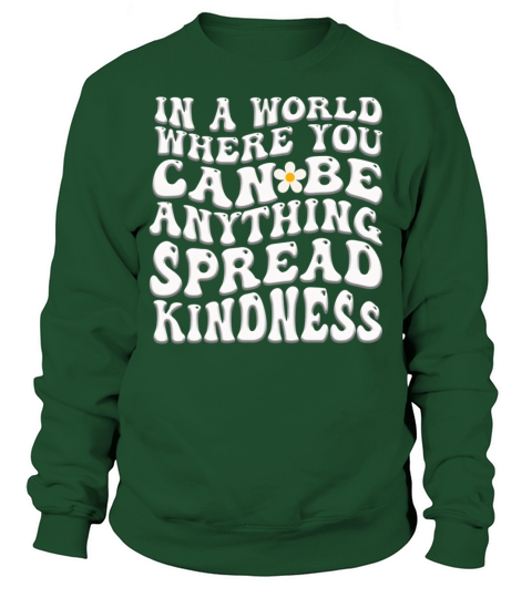 Spread Kindness No Bullying Motivational Funny Sweatshirt Unisex