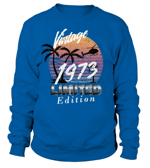 Vintage 1973 Limited Edition Sweatshirt Unisex