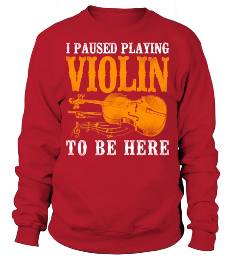 Violin Violinist Vintage I Paused Sweatshirt Unisex