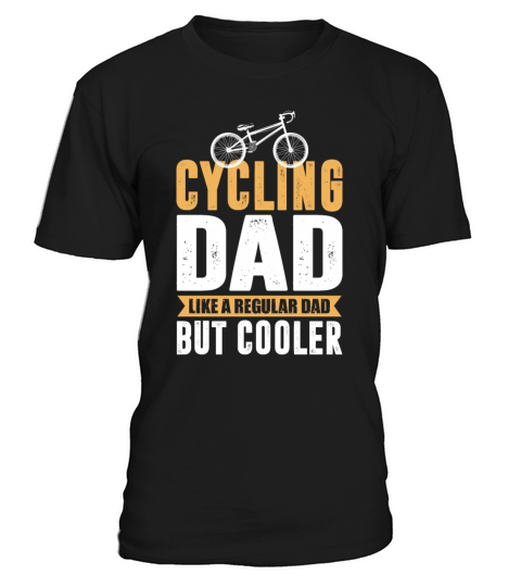 Cycling Dad Like A Regular Dad But Cooler T-Shirt Unisex