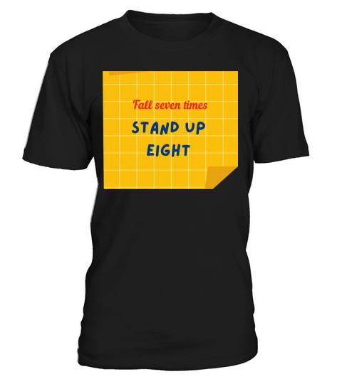 FALL SEVEN TIMES STAND UP EIGHT T-Shirt Unisex