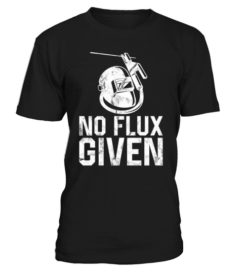 Welder Welding Pun Vintage No Flux T-Shirt Unisex