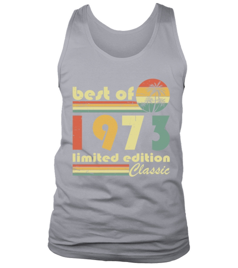 50th birthday vintage 1973 best of 1973 Tank Top Unisex