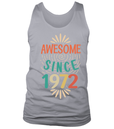 Awesome since 1972 50th Birthday Fiftieth Gift Tank Top Unisex