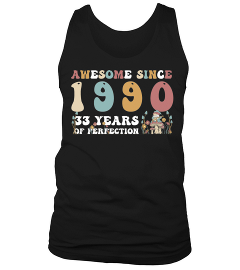 Awesome since 1990 33 Year of Perfection - 33rd Tank Top Unisex