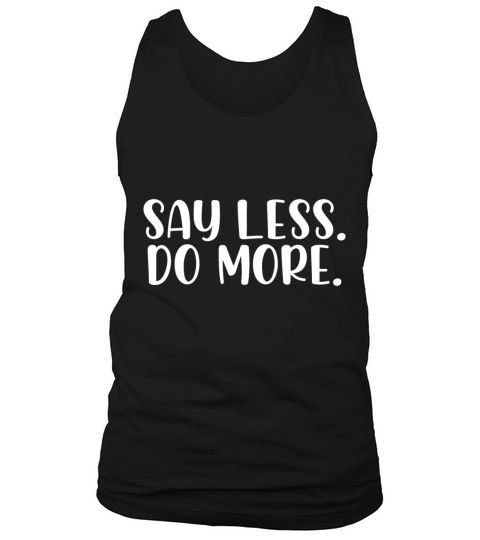 Say less do more Tank Top Unisex