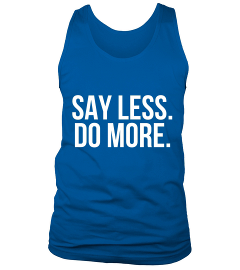 Say less do more Tank Top Unisex