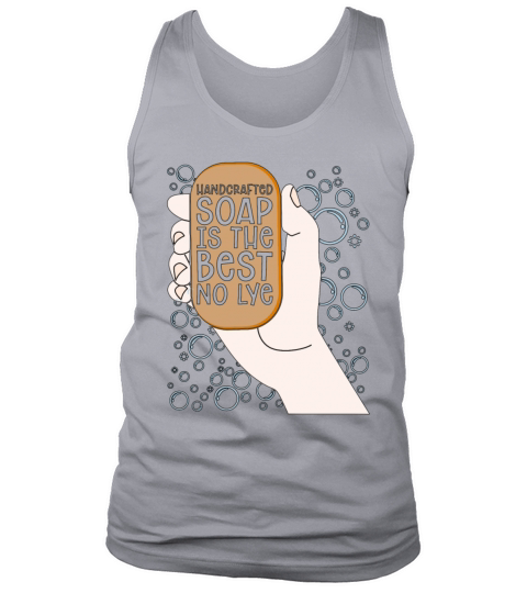 Soapmaking Handcrafted Soap Is The Saponification Tank Top Unisex