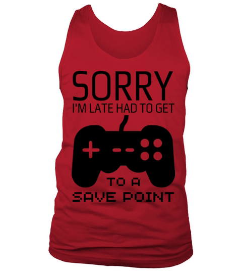 Sorry i m late had to get to a save point Tank Top Unisex