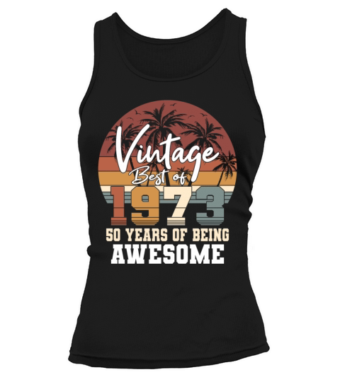 50th birthday vintage 1973 best of 1973 Tank top Woman