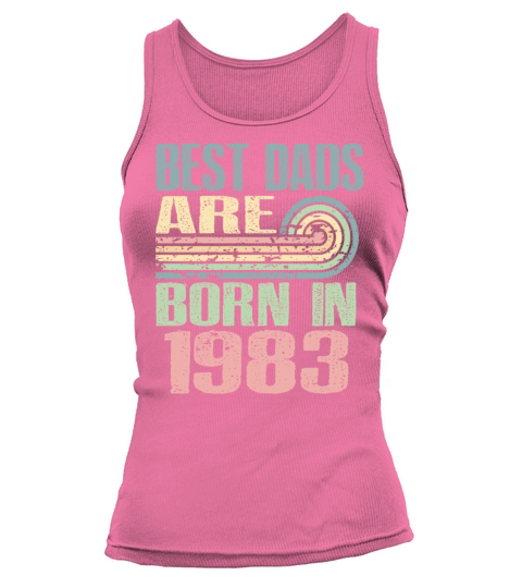 Best Dads Are Born In 1983 40 Years Old 40th Tank top Woman