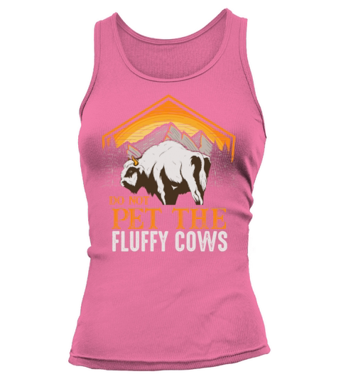 Do Not Pet The Fluffy Cows Tank top Woman