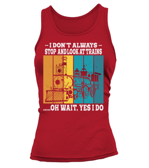 I Still Play With Trains Locomotive Engine Drivers Tank top Woman