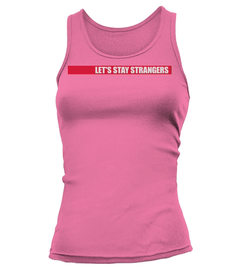 lets stay strangers quote Tank top Woman