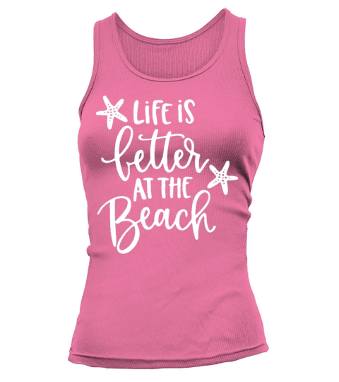 Life Is Better At The Beach Summer Vacation Gift Tank top Woman