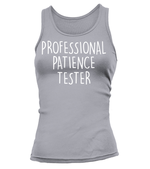 Professional Patience Tester Funny Matching Tank top Woman