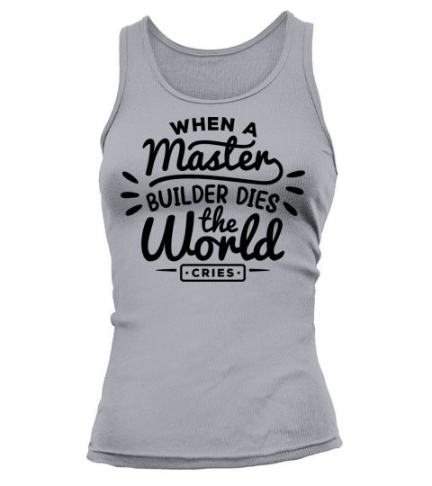 When Master Builder Dies the World Cries Tank top Woman