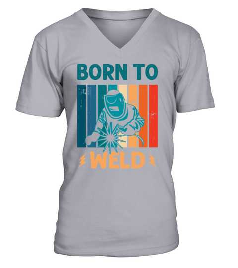 Born to Weld Welder Welding Ironworker Men Women V-Neck T-shirt