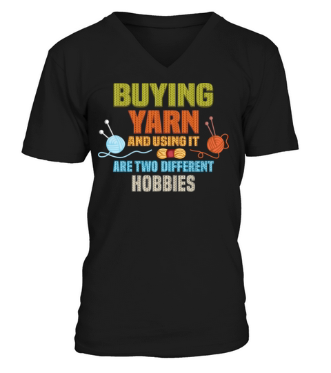 Buying Yarn And Using It Are Two Different Hobbies V-Neck T-shirt