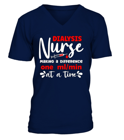 Dialysis Technician Dialysis Nurse Making Medical V-Neck T-shirt