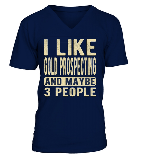Gold prospecting Saying V-Neck T-shirt