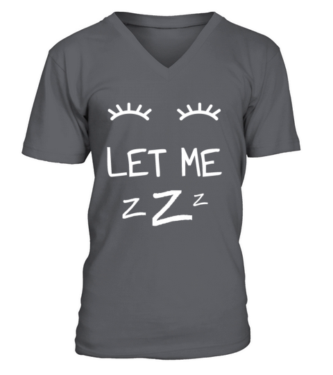 Let Me Sleep Eyes Women Men Girls Pajamas V-Neck T-shirt
