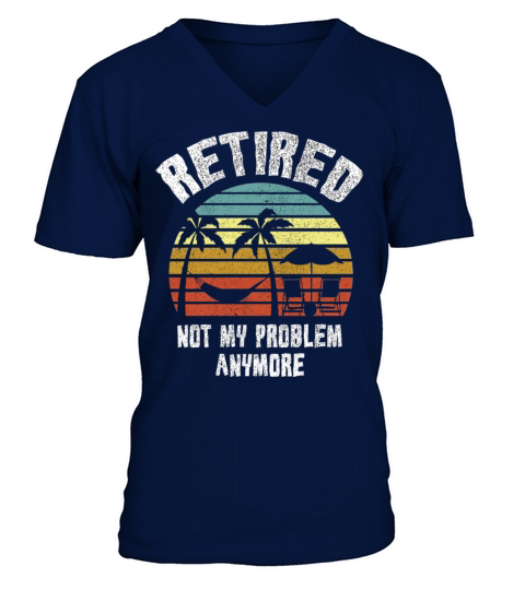 Retired 2023 Not My Problem Anymore V-Neck T-shirt