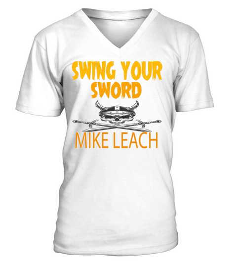 SWING YOUR SWORD MIKE LEACH V-Neck T-shirt