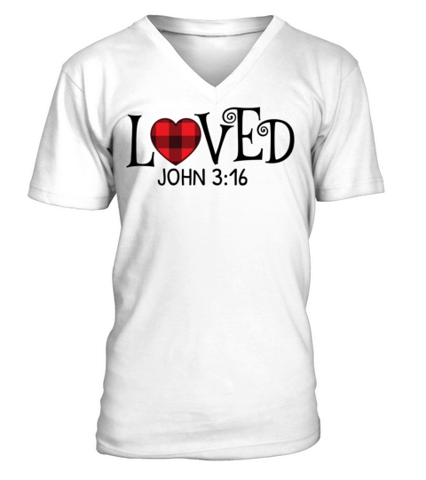 Valentimes Day Loved John 3 16 Valentines Day Gift V-Neck T-shirt