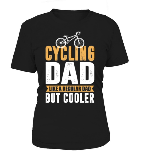 Cycling Dad Like A Regular Dad But Cooler Women's T-Shirt